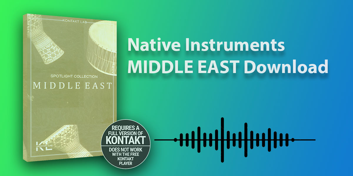 Native Instruments – MIDDLE EAST Kontakt Library Download
