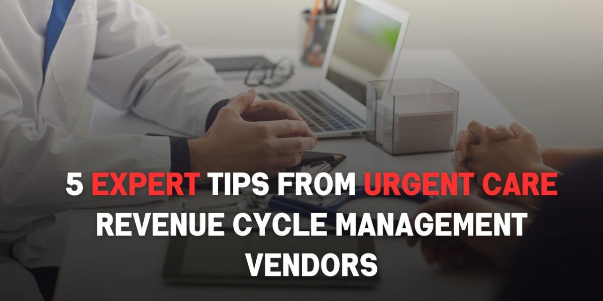 5 Expert Tips from Urgent Care Revenue Cycle Management Vendors