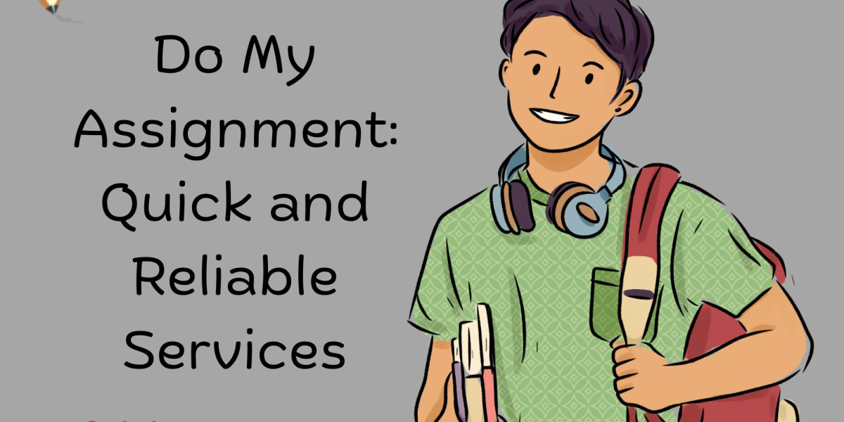 Do My Assignment: Quick and Reliable Services