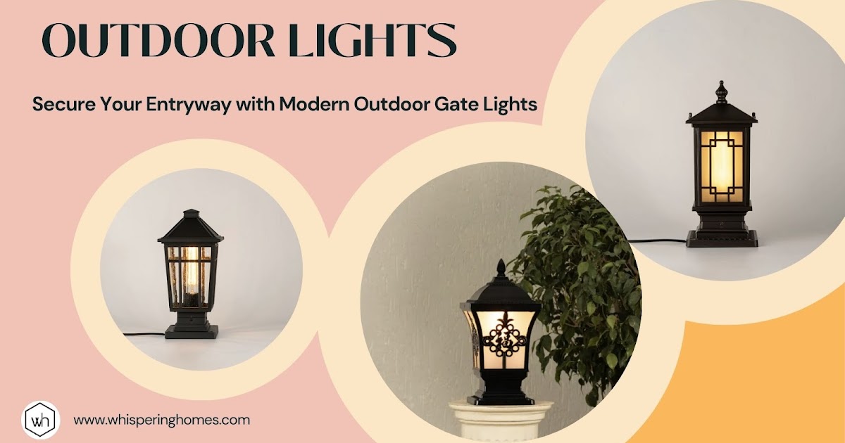 Whispering Homes : Luxury Home Decor Products: Secure Your Entryway with Modern Outdoor Gate Lights