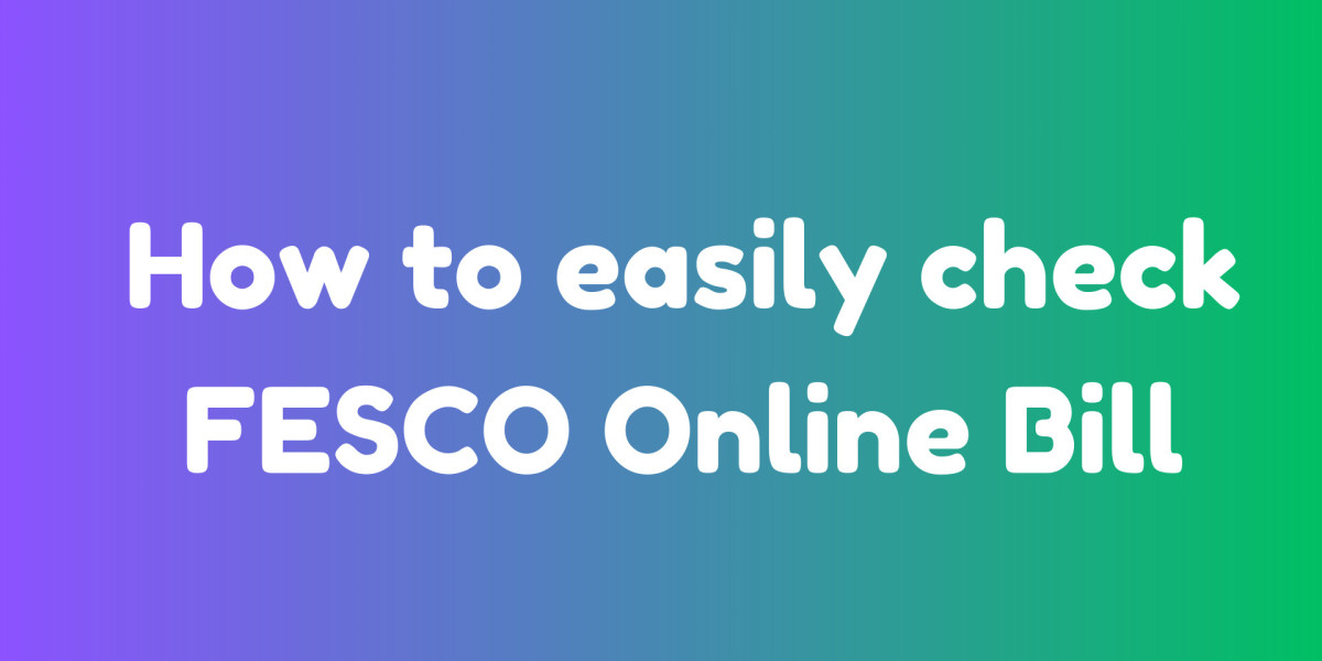 How to easily check FESCO Online Bill