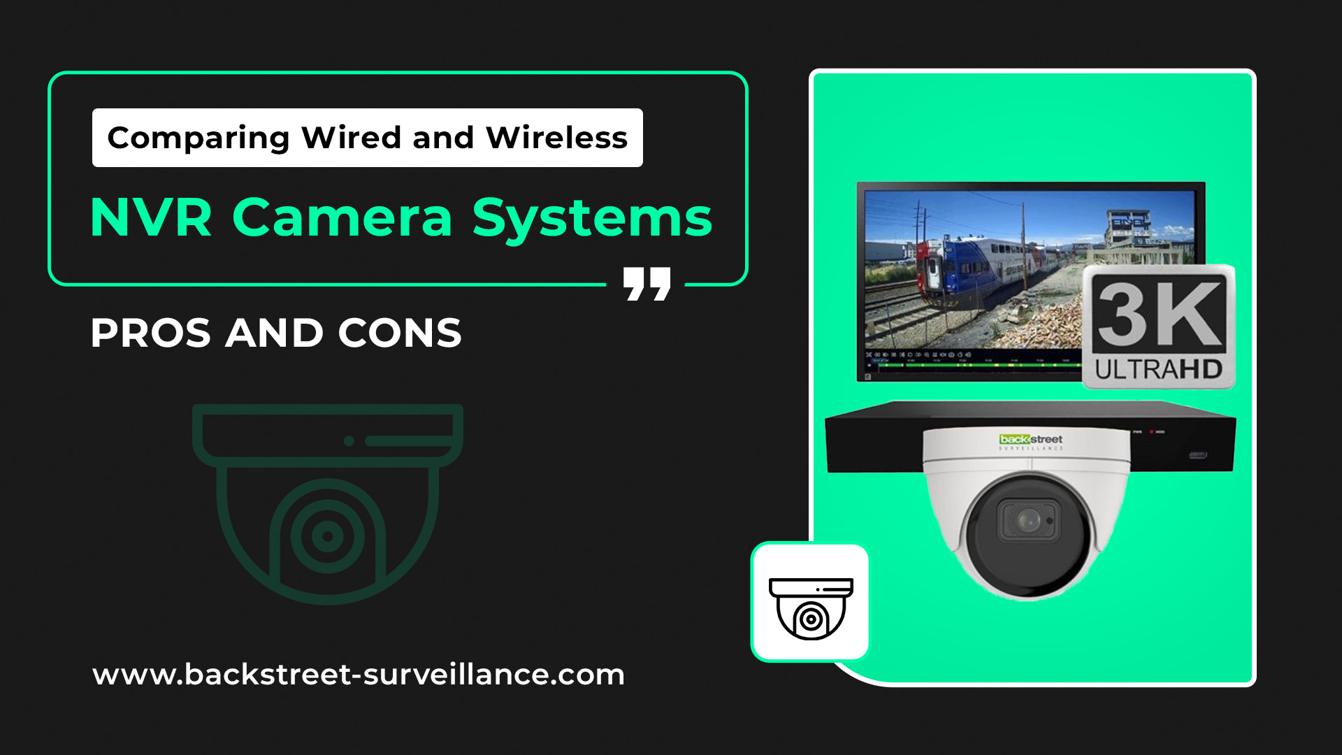 Wired vs Wireless NVR Camera Systems: Pros and Cons - Backstreet Surveillance