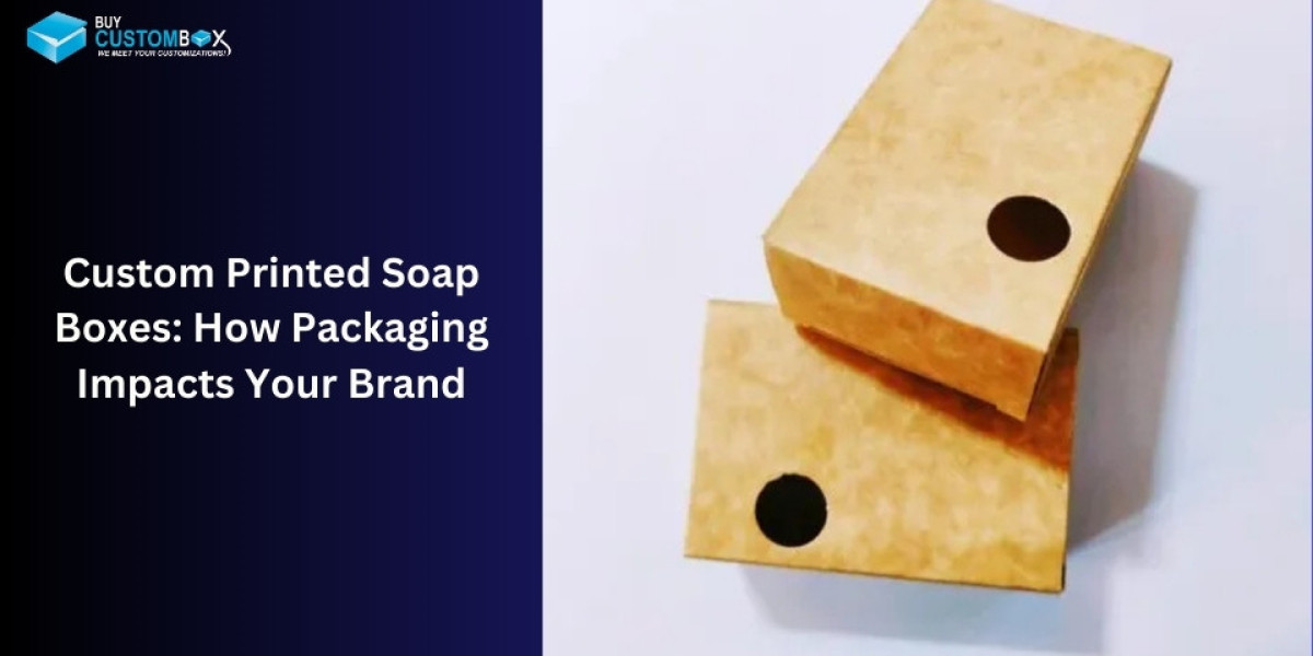 Custom Printed Soap Boxes: How Packaging Impacts Your Brand